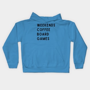 Weekends Coffee Board Games Kids Hoodie